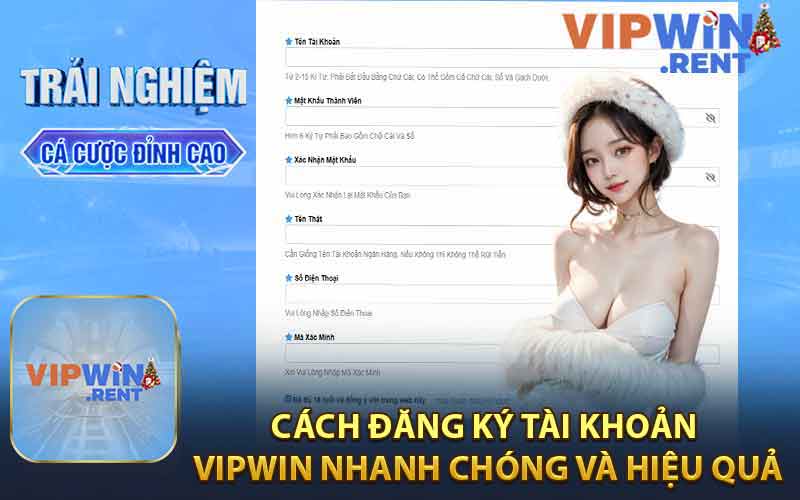 Cách Đăng Ký Tài Khoản Vipwin Nhanh Chóng Và Hiệu Quả