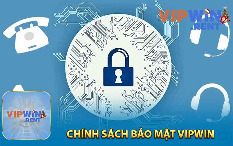 ĐÔI NÉT VỀ CHÍNH SÁCH BẢO MẬT VIPWIN