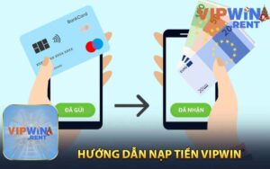 Hướng Dẫn Nạp Tiền Vipwin
