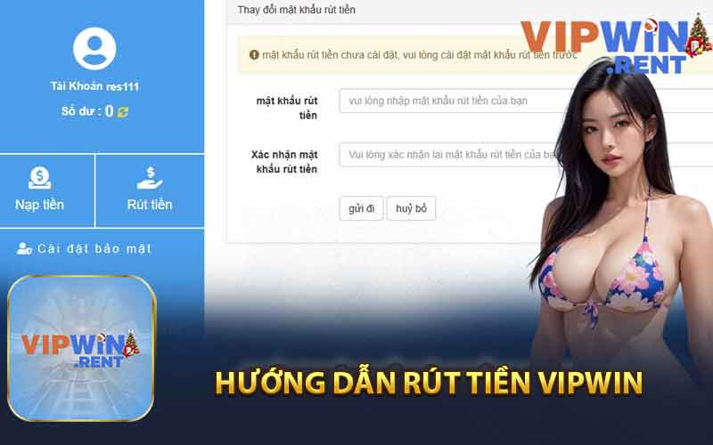 Cách Thực Hiện Rút Tiền Từ Vipwin