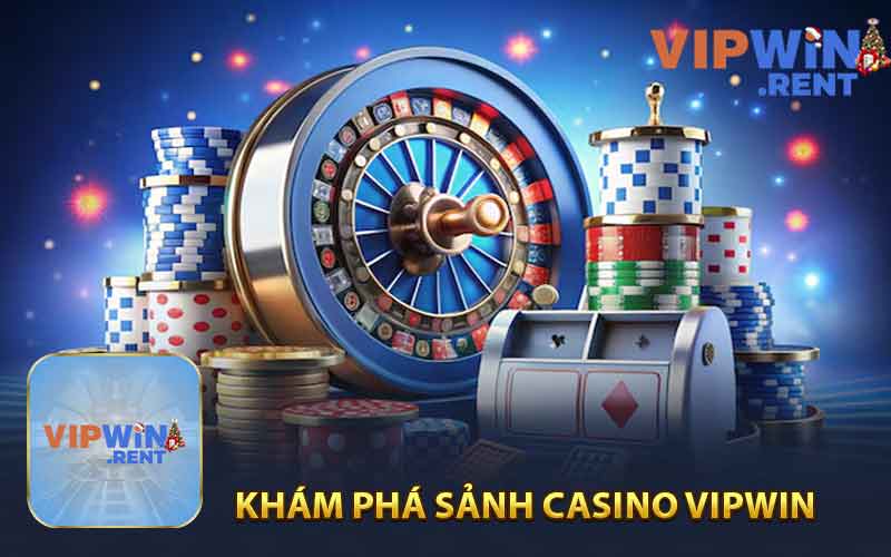 Khám Phá Sảnh Casino VIPWIN
