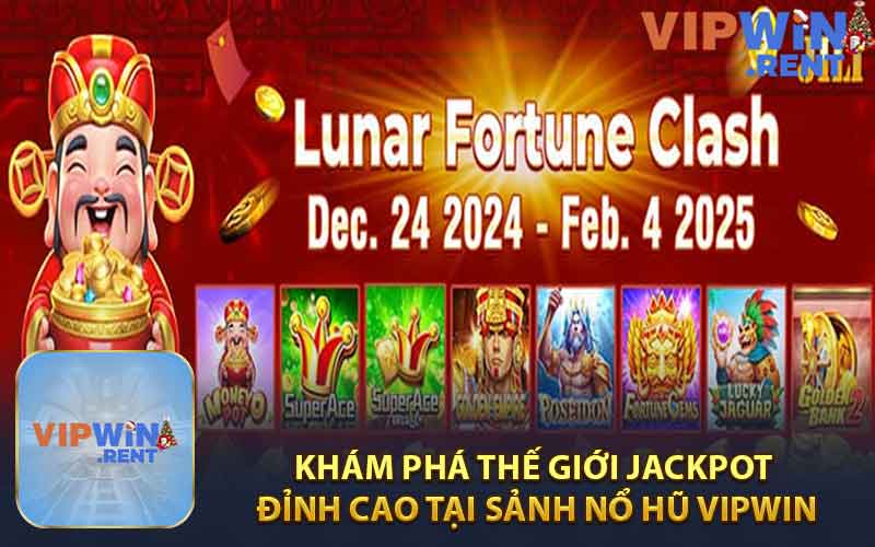 Khám Phá Thế Giới Jackpot Đỉnh Cao Tại Sảnh Nổ Hũ Vipwin
