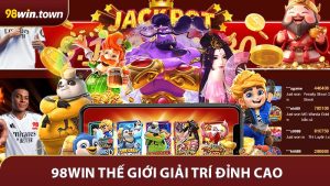98win Thế Giới Giải Trí Đỉnh Cao, Cơ Hội Thắng Lớn
