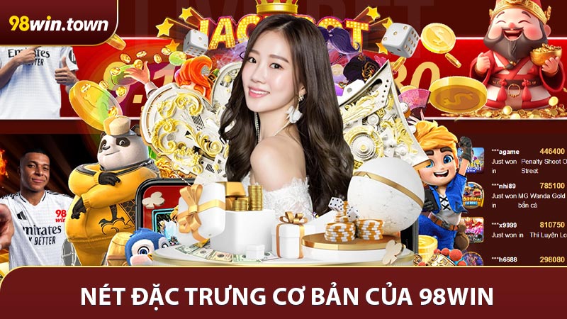 Giới thiệu những nét đặc trưng cơ bản của 98win